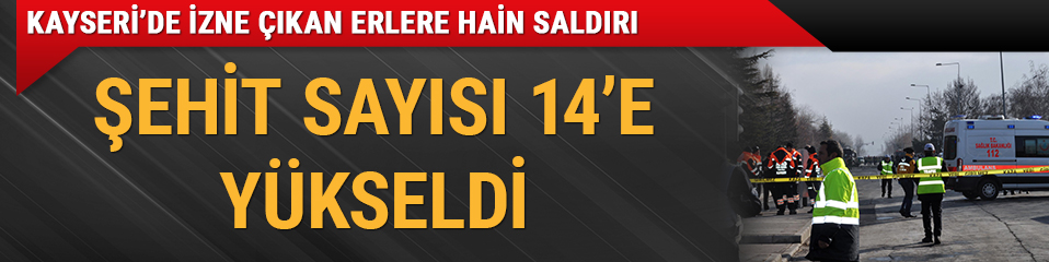 Kayseri'de �ehit say�s� 14'e ��kt�