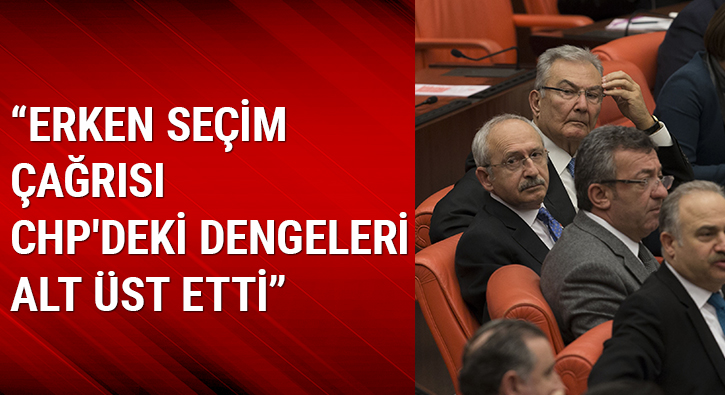 'Erken se�im �a�r�s� CHP'deki dengeleri alt �st etti'