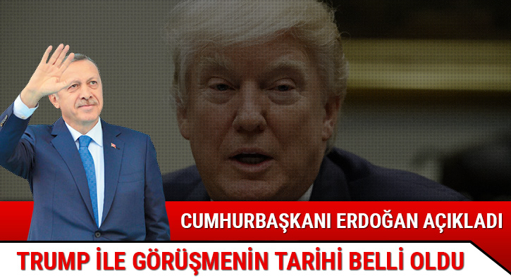 Cumhurbakan Erdoan tarih verdi... 'Trump ile greceiz'