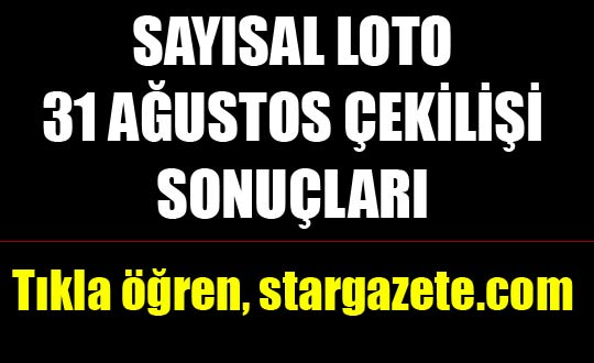 SAYISAL LOTO 31 AUSTOS EKL  TE SONULAR BURADA, MLL PYANGO DARES ( MP)