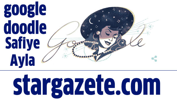 Safiye Ayla google doodle oldu