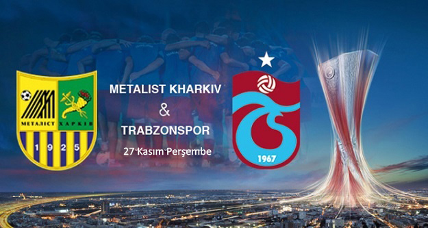 Trabzonspor-Metalist Kharkiv ma ne zaman ve hangi kanalda oynanacak?