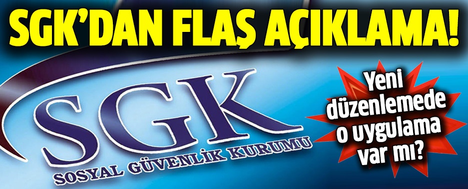 SGK'dan fla aklama!