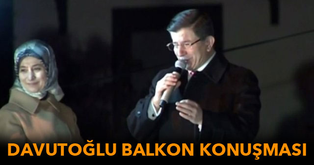 Babakan Ahmet Davutolu Balkon Konumas - Davutolu 2015 Seim Zafer Konumas 1 Kasm