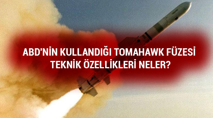 Tomahawk fzesi nedir? ABD'nin kulland Tomahawk fzesi teknik zellikleri neler
