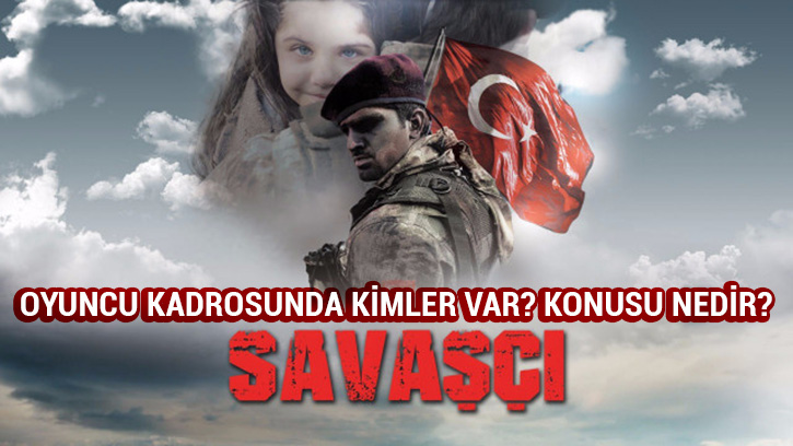 Sava oyuncu kadrosunda kimler var? Sava konusu ne hangi gn, hangi kanalda?