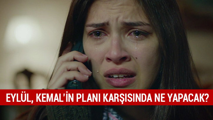 Krgn iekler yeni blmde Eyll, Kemal'in plan karsnda ne yapacak