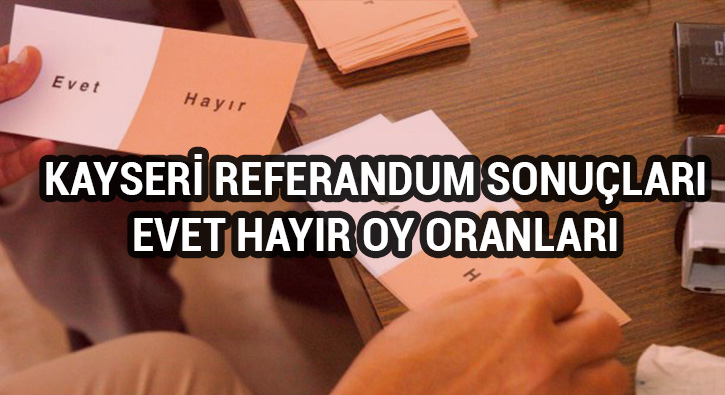 Kayseri referandum sonu�lar�