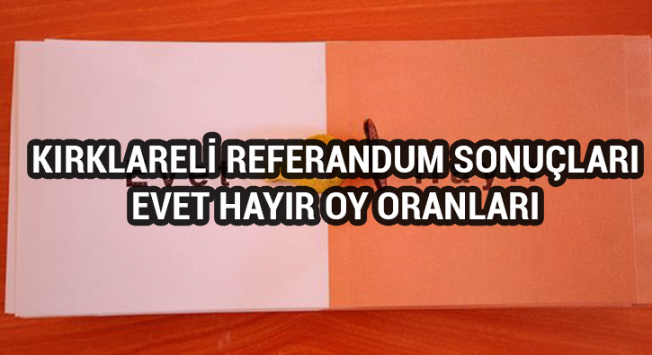 K�rklareli referandum sonu�lar�