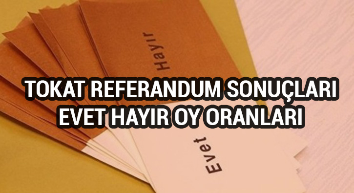 Tokat referandum sonu�lar�