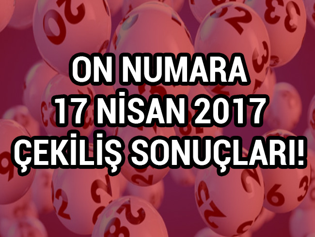 On Numara 17 Nisan sonular