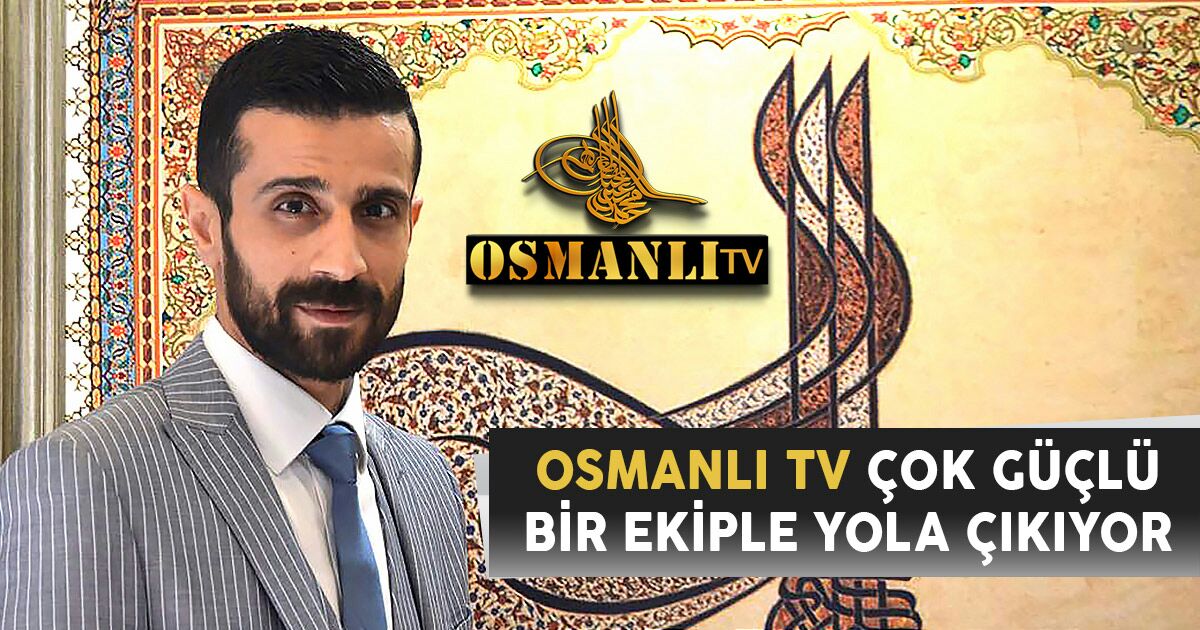 Osmanl isimlerine bir yenisi daha eklendi: Osmanl TV