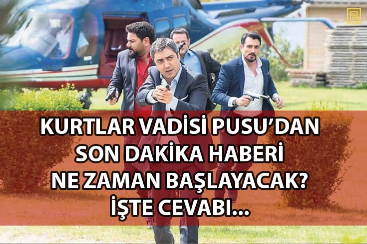 Kurtlar Vadisi Pusu hangi tarihte ne zaman balayacak? Necati amaz'dan yeni aklamas