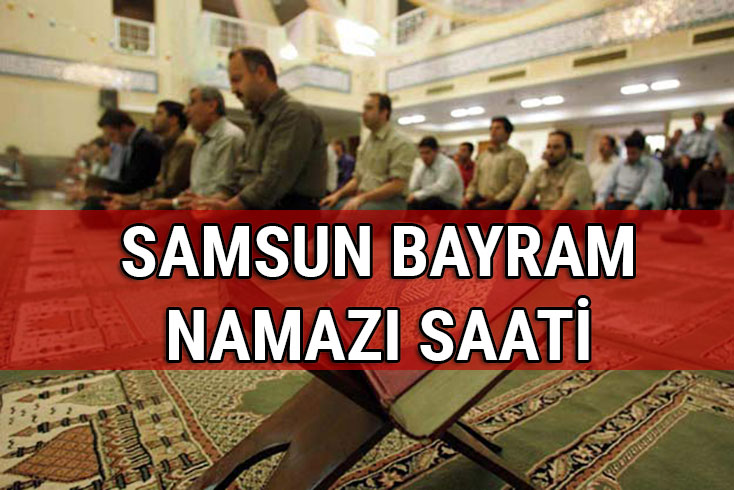 Samsun bayram namaz� saati