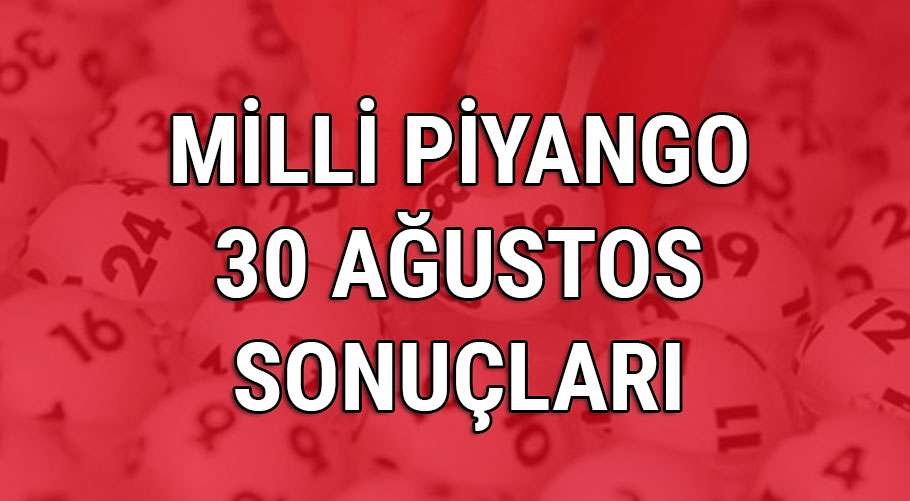 Milli Piyango 30 Austos ekilii