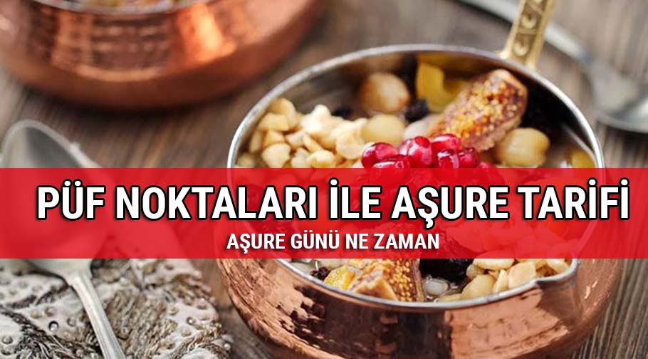 A�ure tarifi nas�l yap�l�r nedir? A�ure malzemeleri p�f noktalar� nelerdir