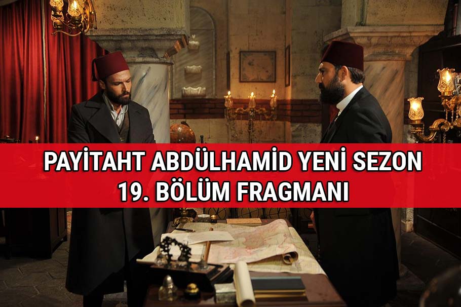 Payitaht Abdlhamid yeni sezon blmleri balad