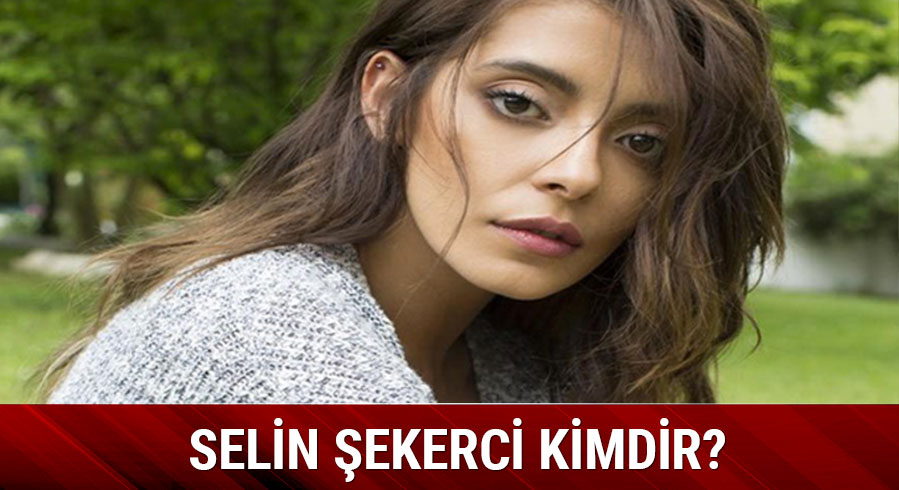 Selin ekerci kimdir