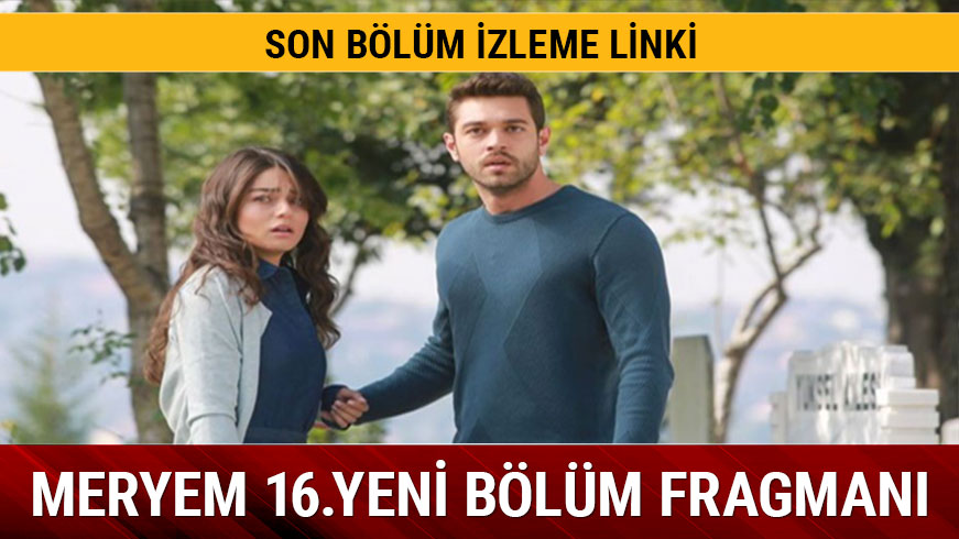  Meryem 15.b�l�m izlendi