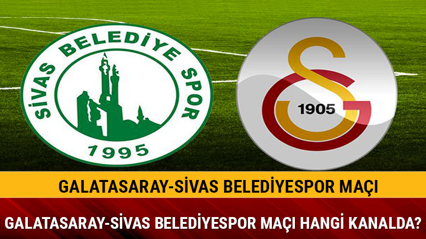 Galatasaray Sivas Belediyespor ma Sal gn izlendi