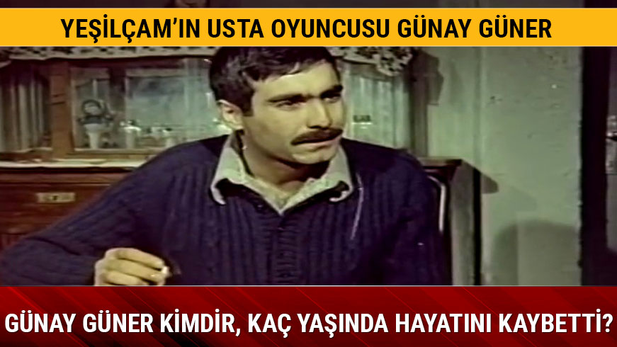 Gnay Gner kimdir Gnay Gner hayatn kaybetti