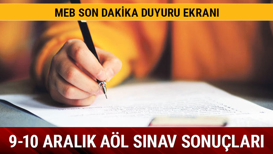 9 10 Aral�k A�L s�nav sonu�lar� sorgula MEB A�L s�nav sonucu aol.meb.gov.tr