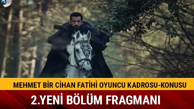Mehmed Bir Cihan Fatihi oyuncu kadrosu konusu nedir