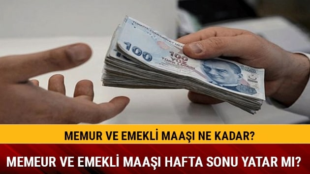 Memur ve Emekli maa ne zaman yatyor?