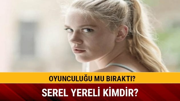 Serel Yereli kimdir aslen nerelidir Serel Yereli ka yandadr 