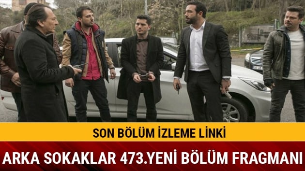 Arka Sokaklar 472.blm ekrana kilitledi