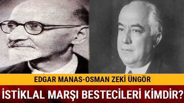 stiklal Mar bestecisi Osman Zeki ngr, Edgar Manas kimdir?