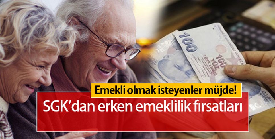 Erken emeklilik SGK emeklisi nas�l emekli olacak