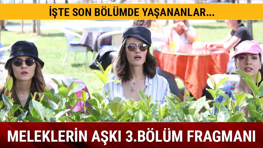 Meleklerin A�k� 3. yeni b�l�m fragman� yay�nda
