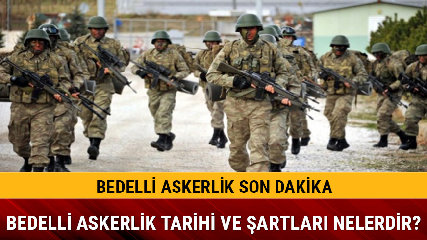 Bedelli askerlik ya� s�n�r� �creti belli oldu mu