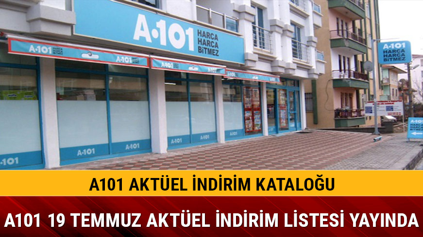 A101 19 Temmuz indirimleri...