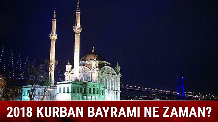 2018 Kurban Bayram� tatili ka� g�n