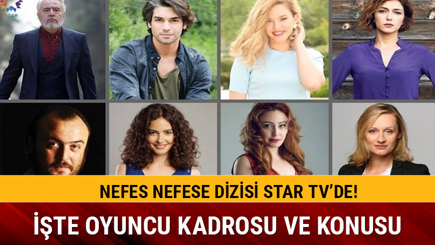 Nefes Nefese oyuncular� kimler konusu hikayesi nedir