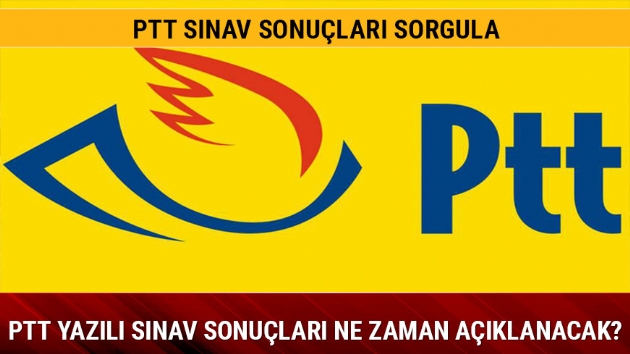 PTT sonular ne zaman aklanacak