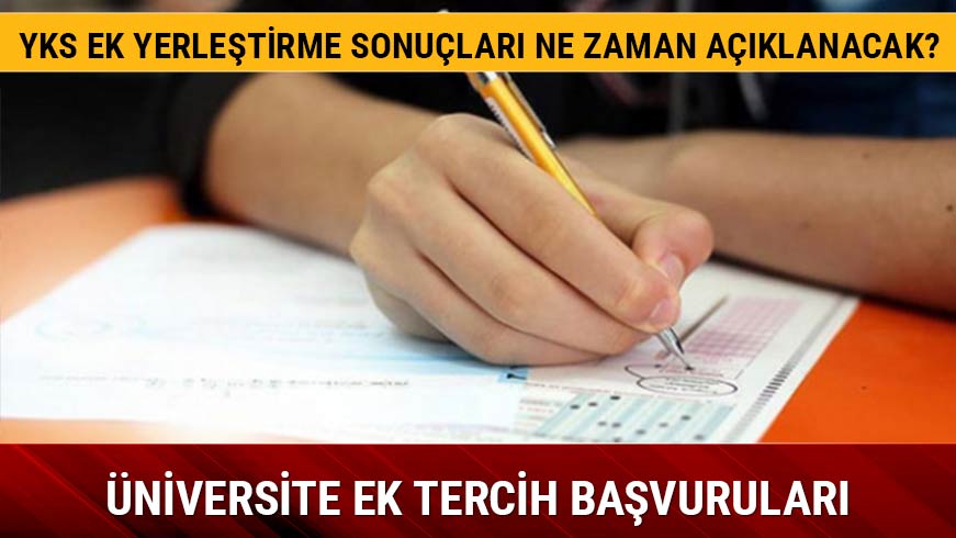 YKS ek tercihleri sona erdi