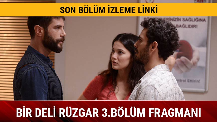 Bir Deli R�zgar son b�l�m� ile yine nefes kesti