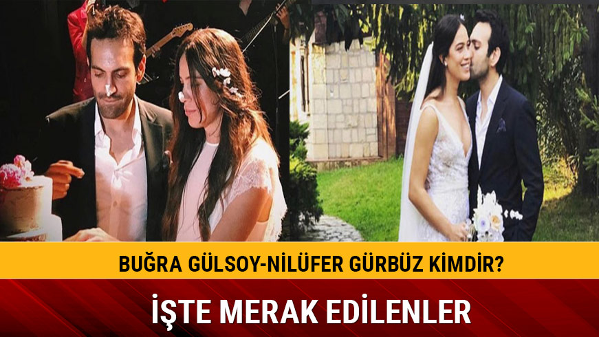 Bu�ra G�lsoy e�i Nil�fer G�rb�z kimdir 
