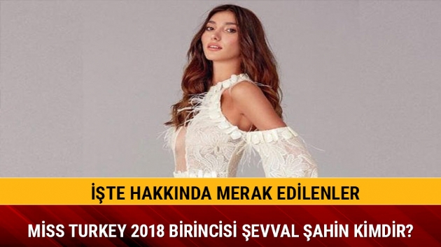 2018 Miss Turkey birincisi evval ahin kimdir