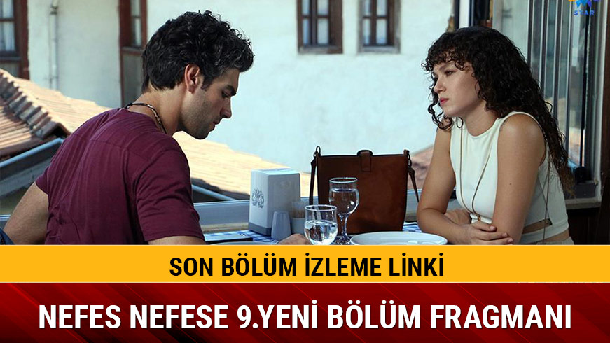 Nefes Nefese son b�l�m ekrana geldi