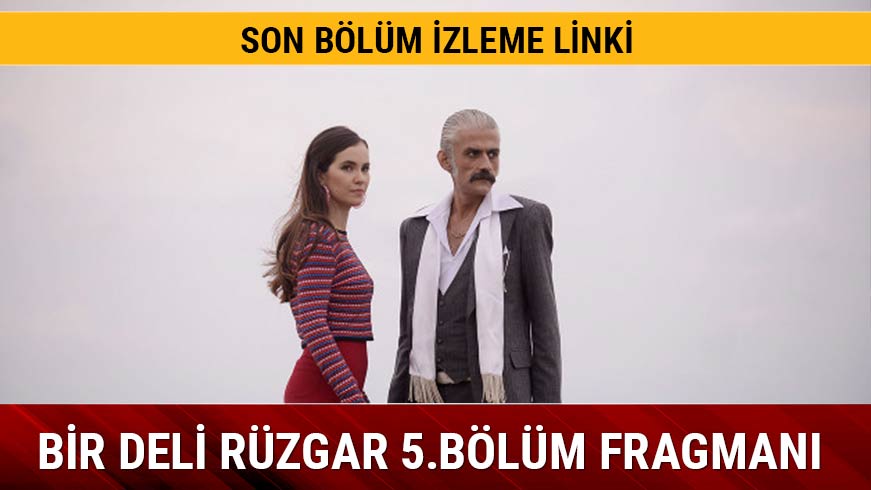 Bir Deli R�zgar dizisinde olay sahne