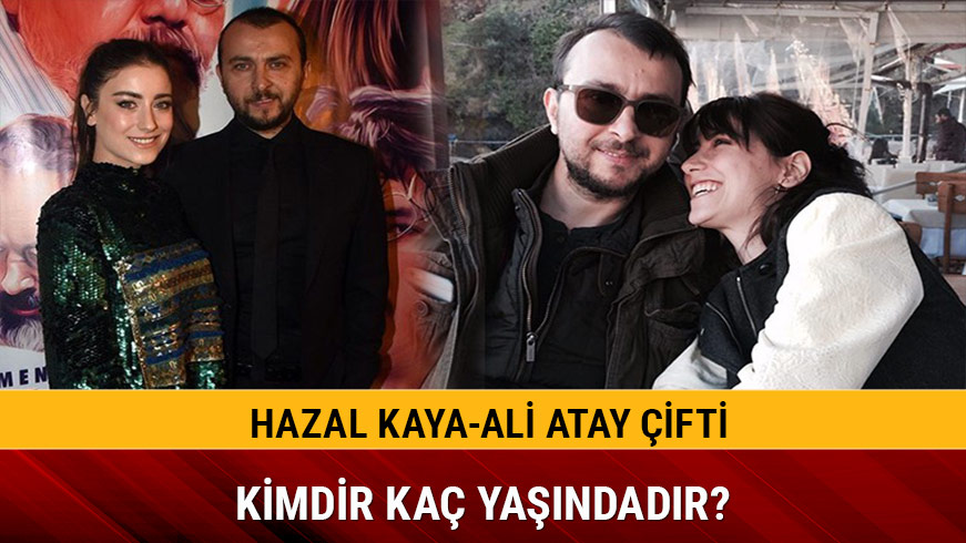 Hazal Kaya ve Ali Atay kimdir