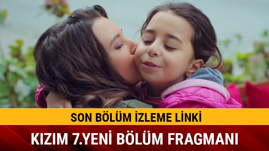 K�z�m 7.yeni b�l�m fragman� K�z�m son 6.b�l�m izle TV8�de 