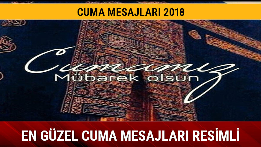 Haftan�n en g�zel Cuma mesajlar� yaz�lar� s�zleri Cuma mesajlar� 9 Kas�m 2018 resimli yeni anlaml�