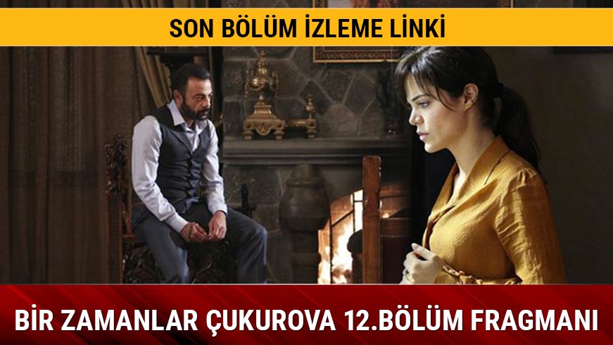 Bir Zamanlar �ukurova dizisi son b�l�m yay�nland�