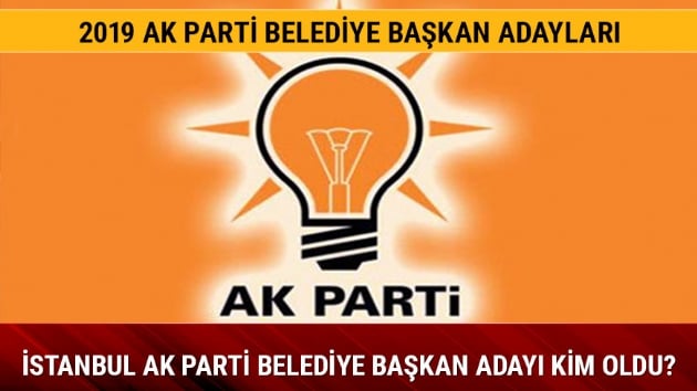 AK Parti stanbul Belediye Bakan aday ismi akland m 