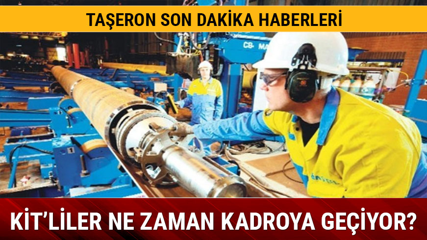 Kadroya ge�en ta�eronlar�n ilave �deme tarihi ara�t�r�l�yor